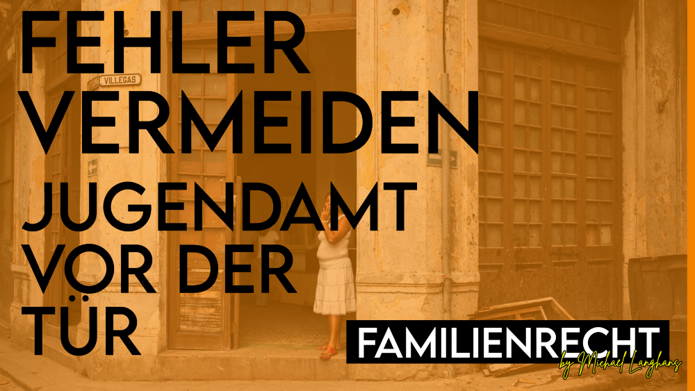 Fehler vermeiden Jugendamt vor der Tür Familienrecht by Michael Langhans