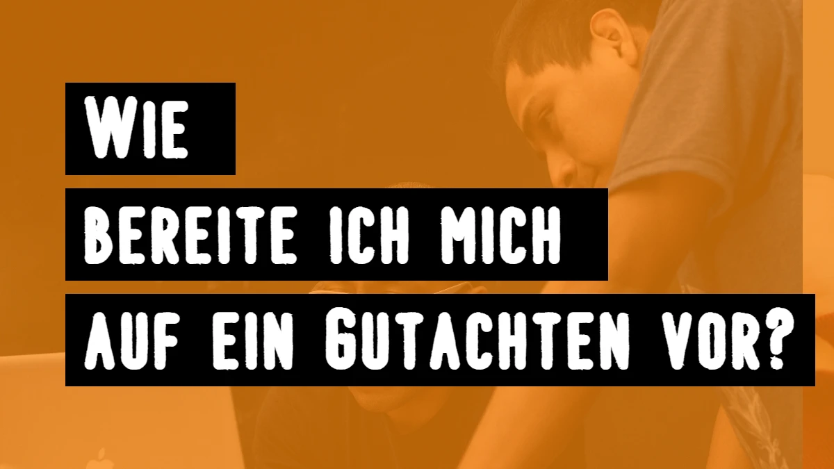 Wie bereite ich mich auf ein Gutachten vor? - Familienrecht by Michael